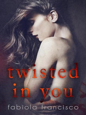 cover image of Twisted in You